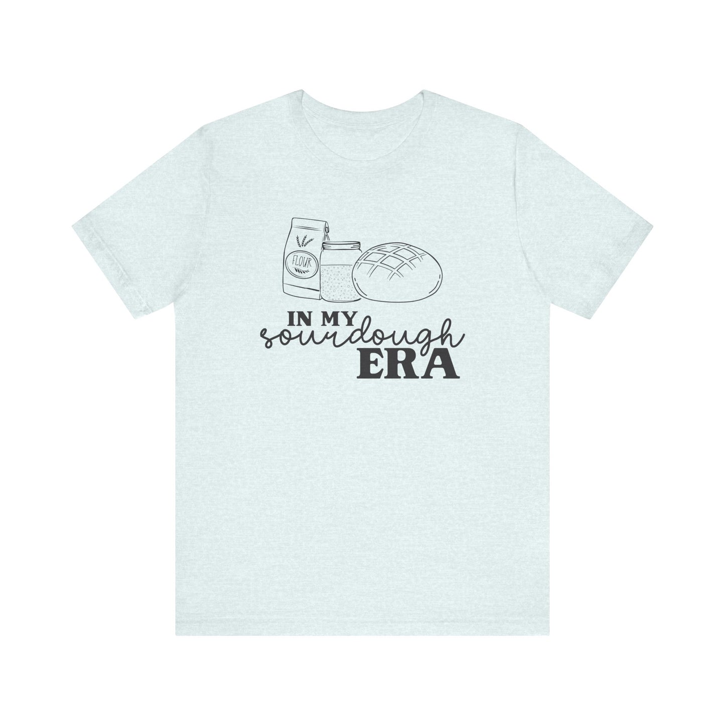 In My Sourdough Era T-Shirt