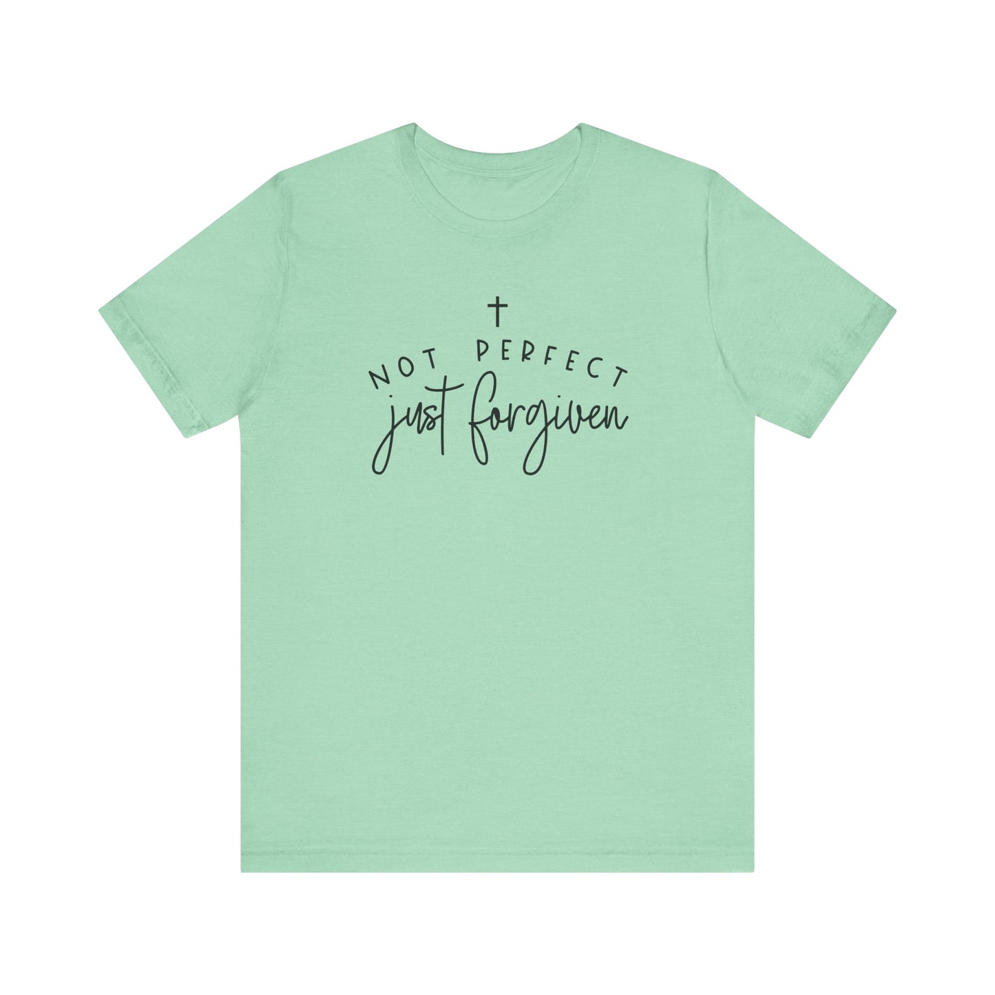 Not Perfect Just Forgiven-Inspirational Faith T-Shirt