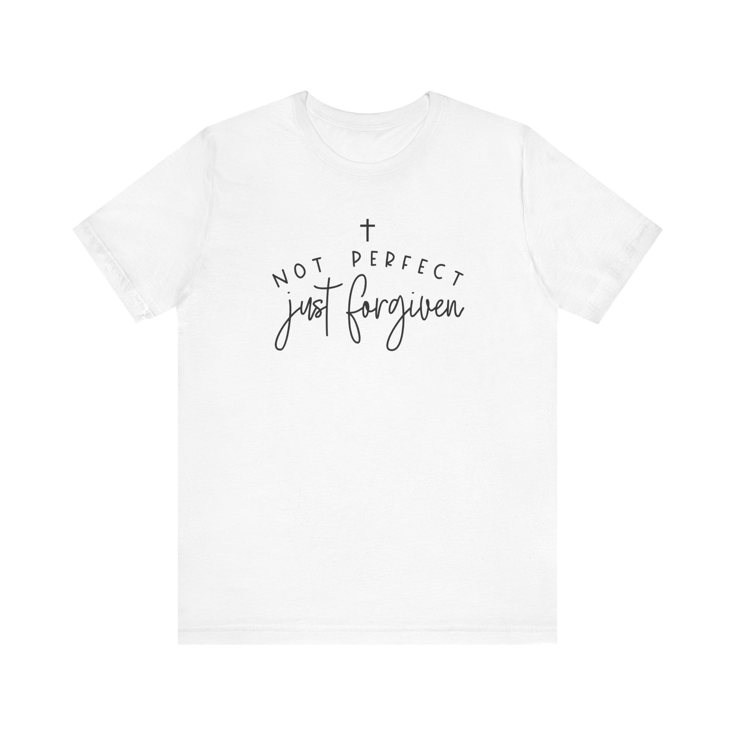 Not Perfect Just Forgiven-Inspirational Faith T-Shirt