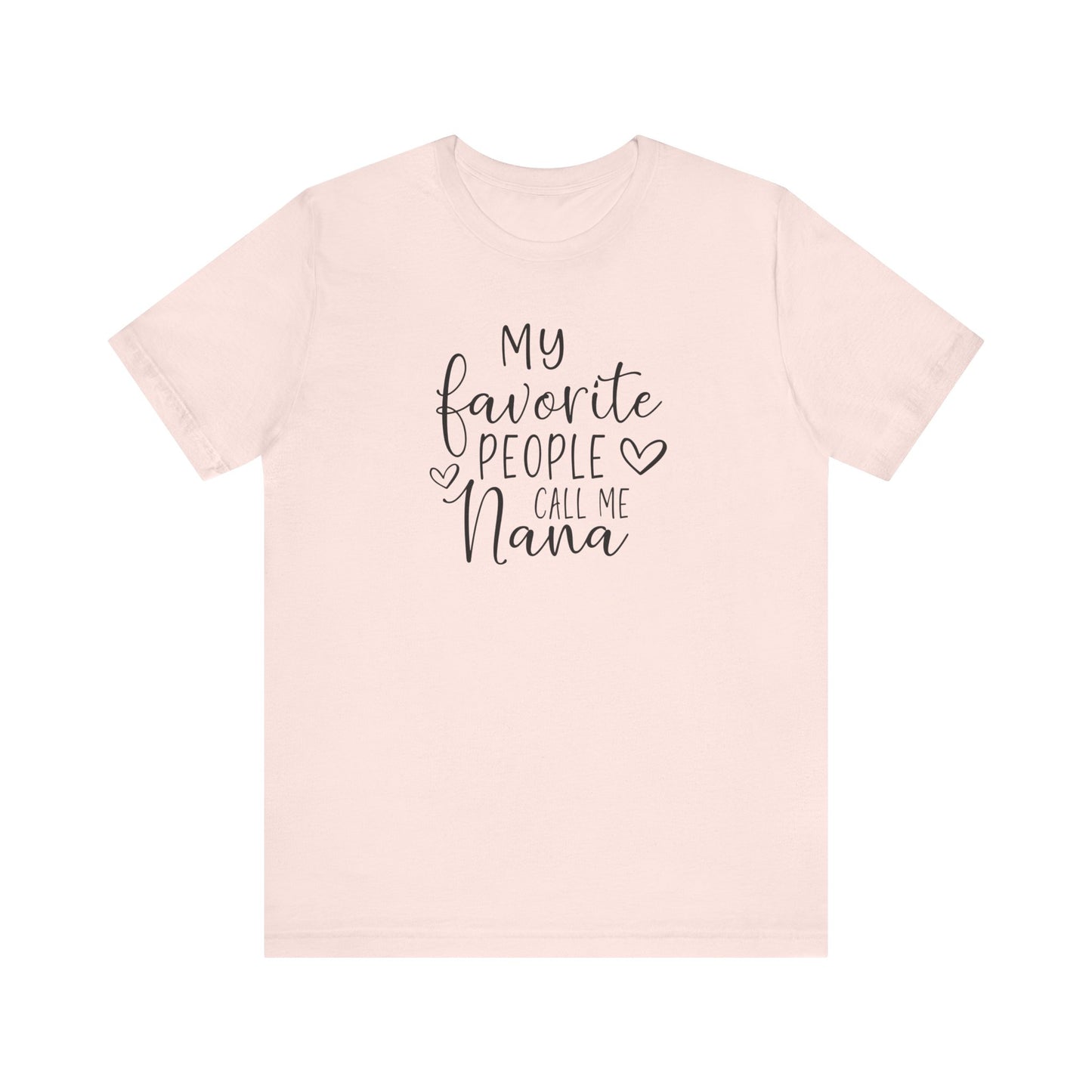 My Favorite People Call Me Nana T-Shirt