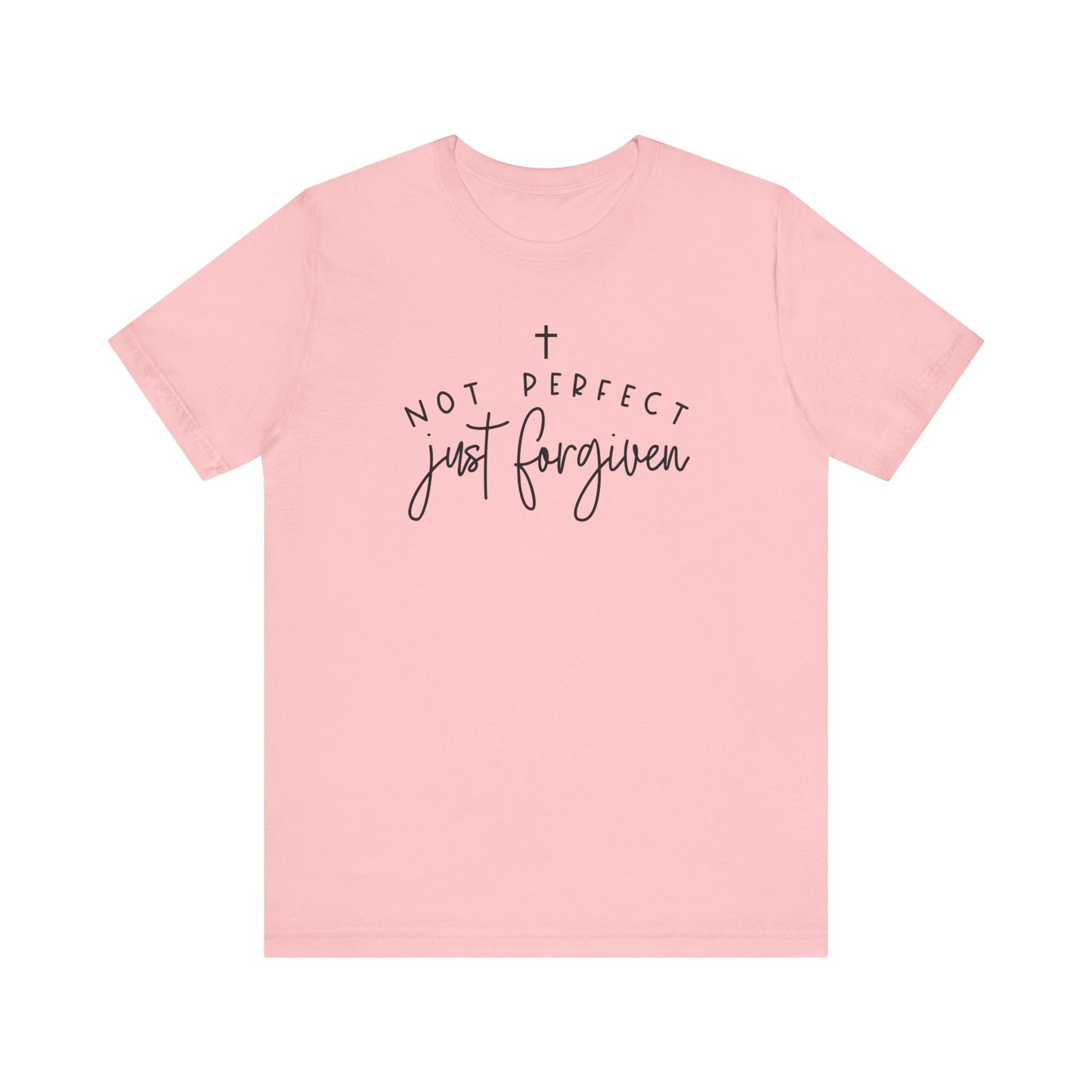 Not Perfect Just Forgiven-Inspirational Faith T-Shirt