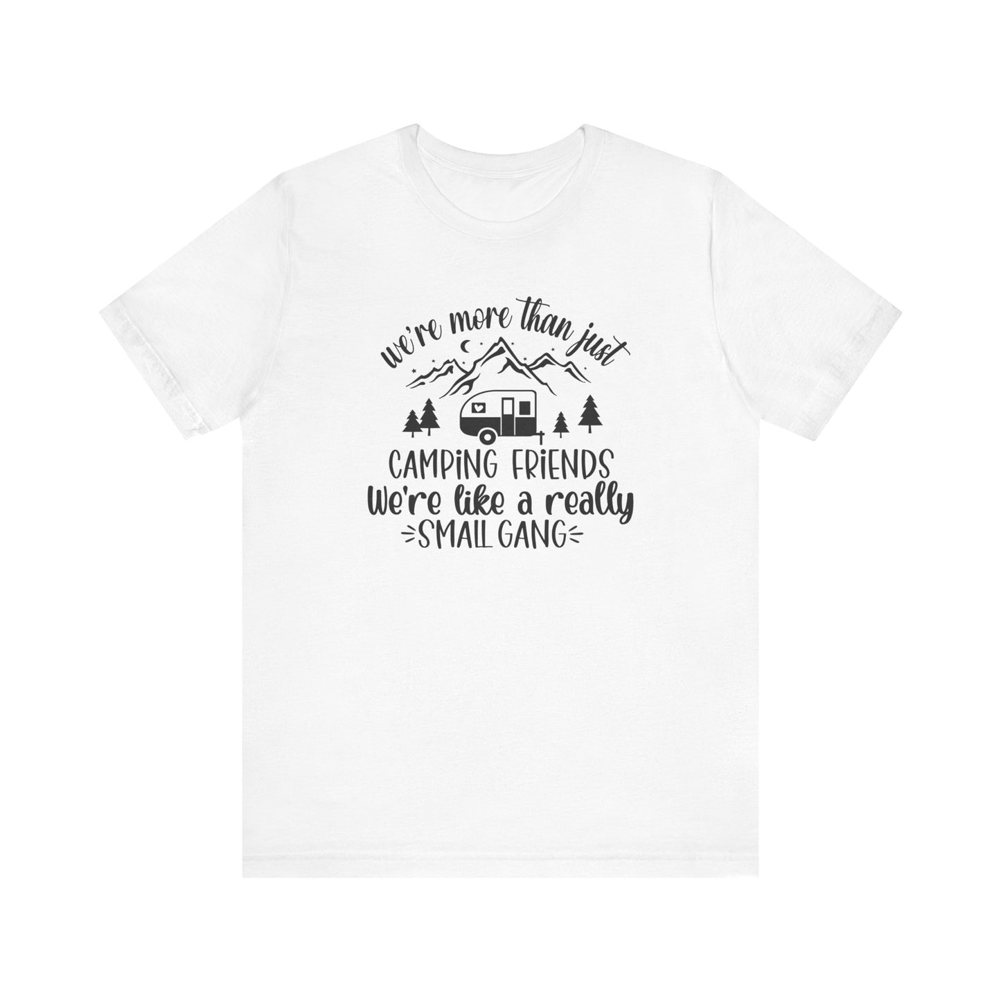 Women's Camping Friends T-Shirt - 'We're Like a Small Gang'-Black Text
