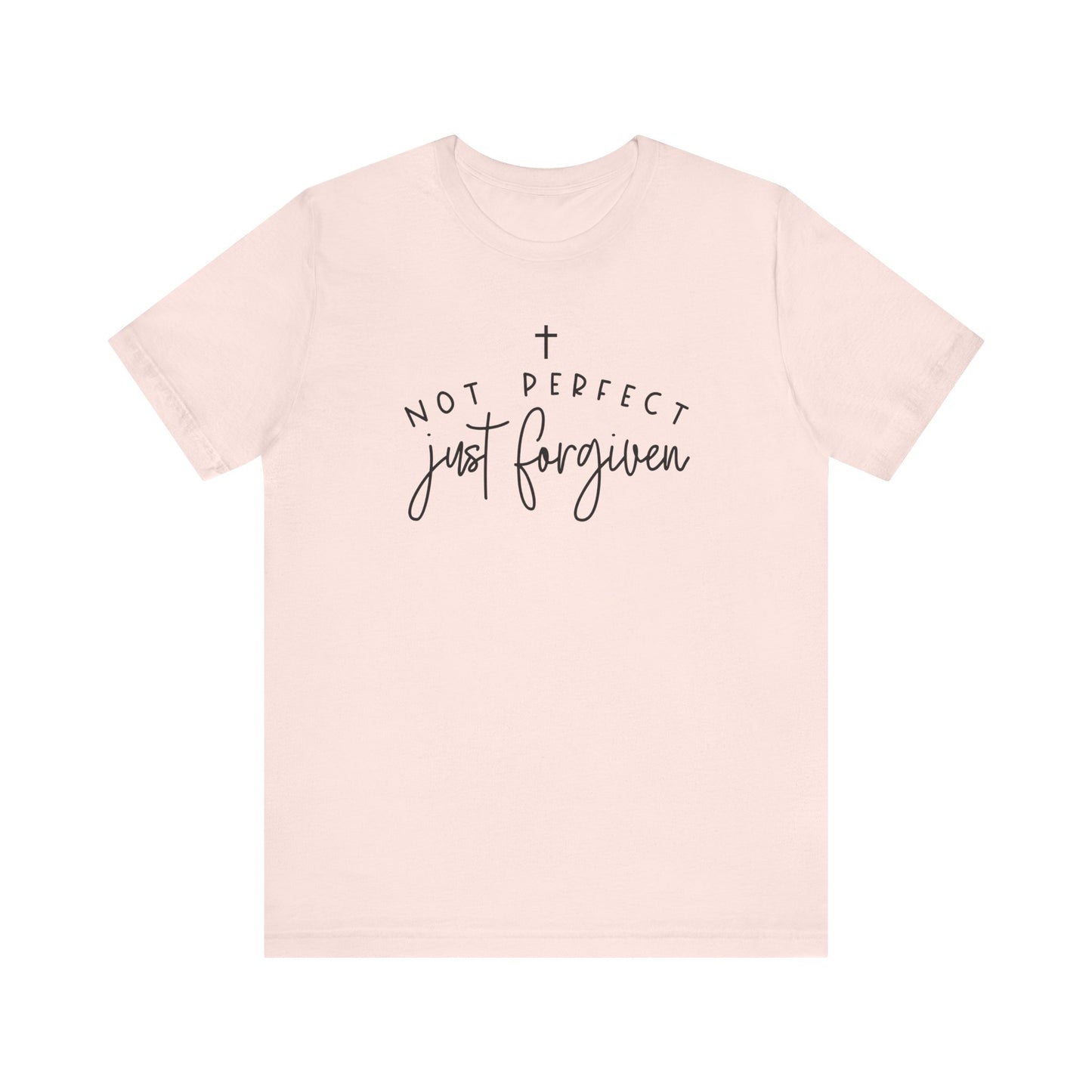 Not Perfect Just Forgiven-Inspirational Faith T-Shirt