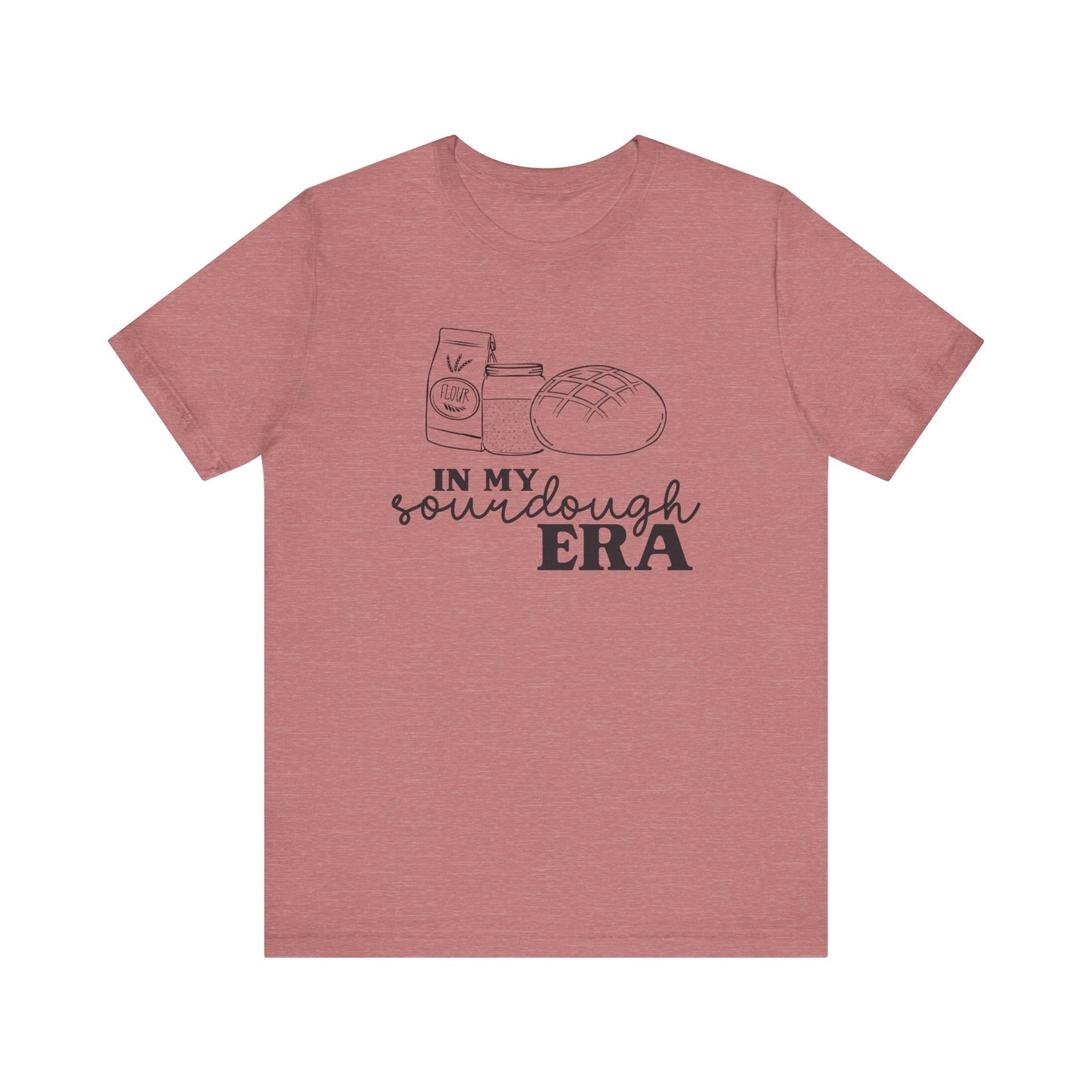 In My Sourdough Era T-Shirt