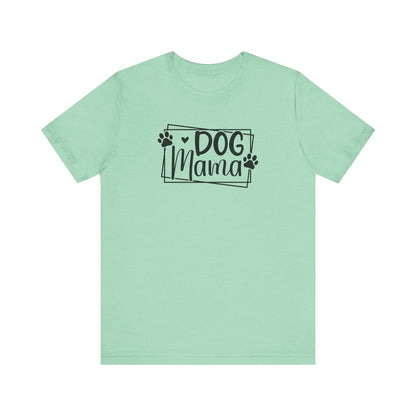 Dog Mama T-Shirt