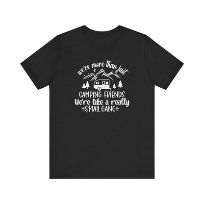 Women's Camping Friends T-Shirt - 'We're Like a Small Gang'-White Text
