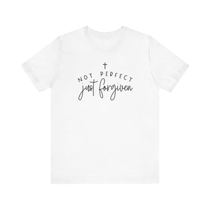 Not Perfect Just Forgiven-Inspirational Faith T-Shirt