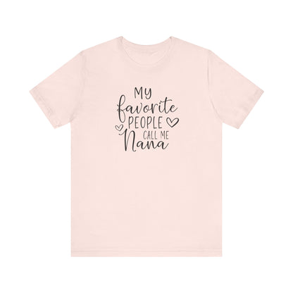 My Favorite People Call Me Nana T-Shirt