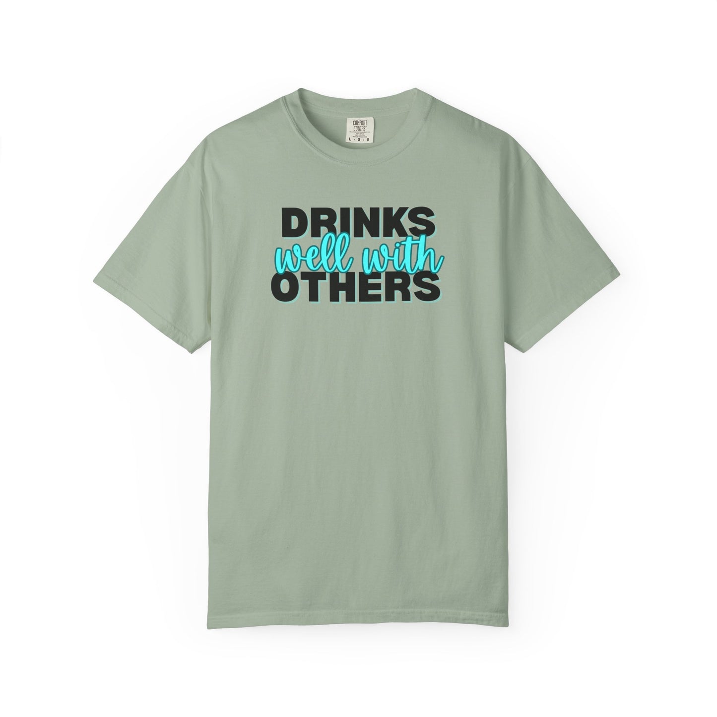Drinks Well With Others T-shirt