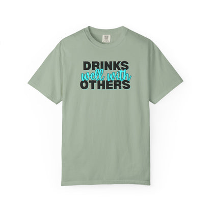 Drinks Well With Others T-shirt