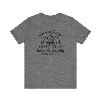 Women's Camping Friends T-Shirt - 'We're Like a Small Gang'-Black Text