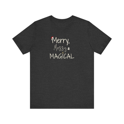 Merry Messy & Magical Christmas T-Shirt