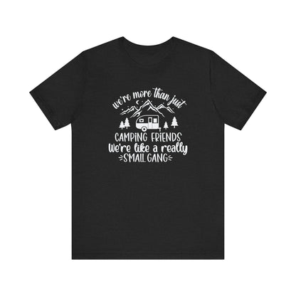 Women's Camping Friends T-Shirt - 'We're Like a Small Gang'-White Text