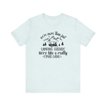 Women's Camping Friends T-Shirt - 'We're Like a Small Gang'-Black Text