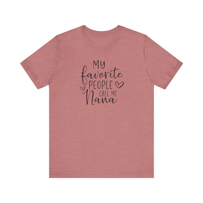 My Favorite People Call Me Nana T-Shirt