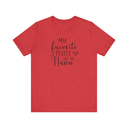 My Favorite People Call Me Nana T-Shirt