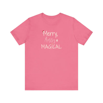 Merry Messy & Magical Christmas T-Shirt