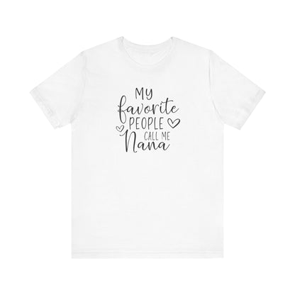 My Favorite People Call Me Nana T-Shirt