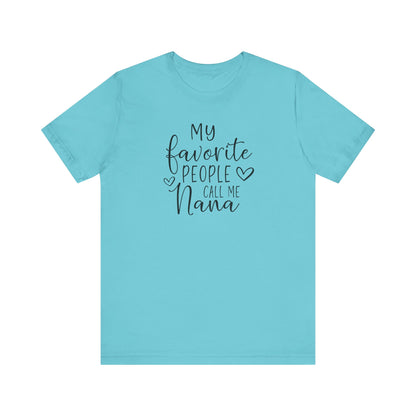 My Favorite People Call Me Nana T-Shirt