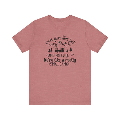 Women's Camping Friends T-Shirt - 'We're Like a Small Gang'-Black Text