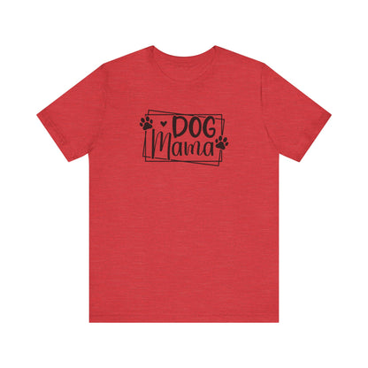 Dog Mama T-Shirt