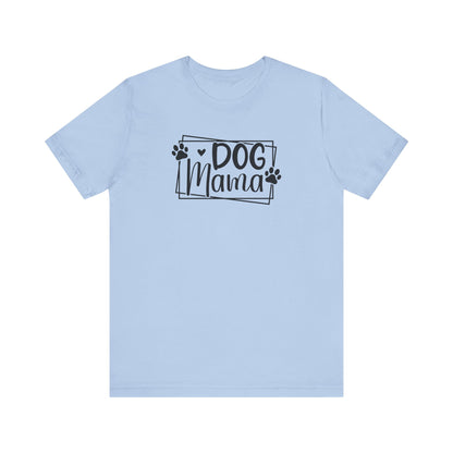 Dog Mama T-Shirt