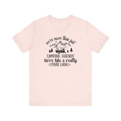 Women's Camping Friends T-Shirt - 'We're Like a Small Gang'-Black Text