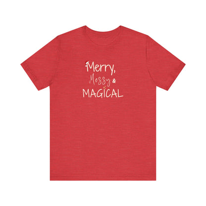 Merry Messy & Magical Christmas T-Shirt